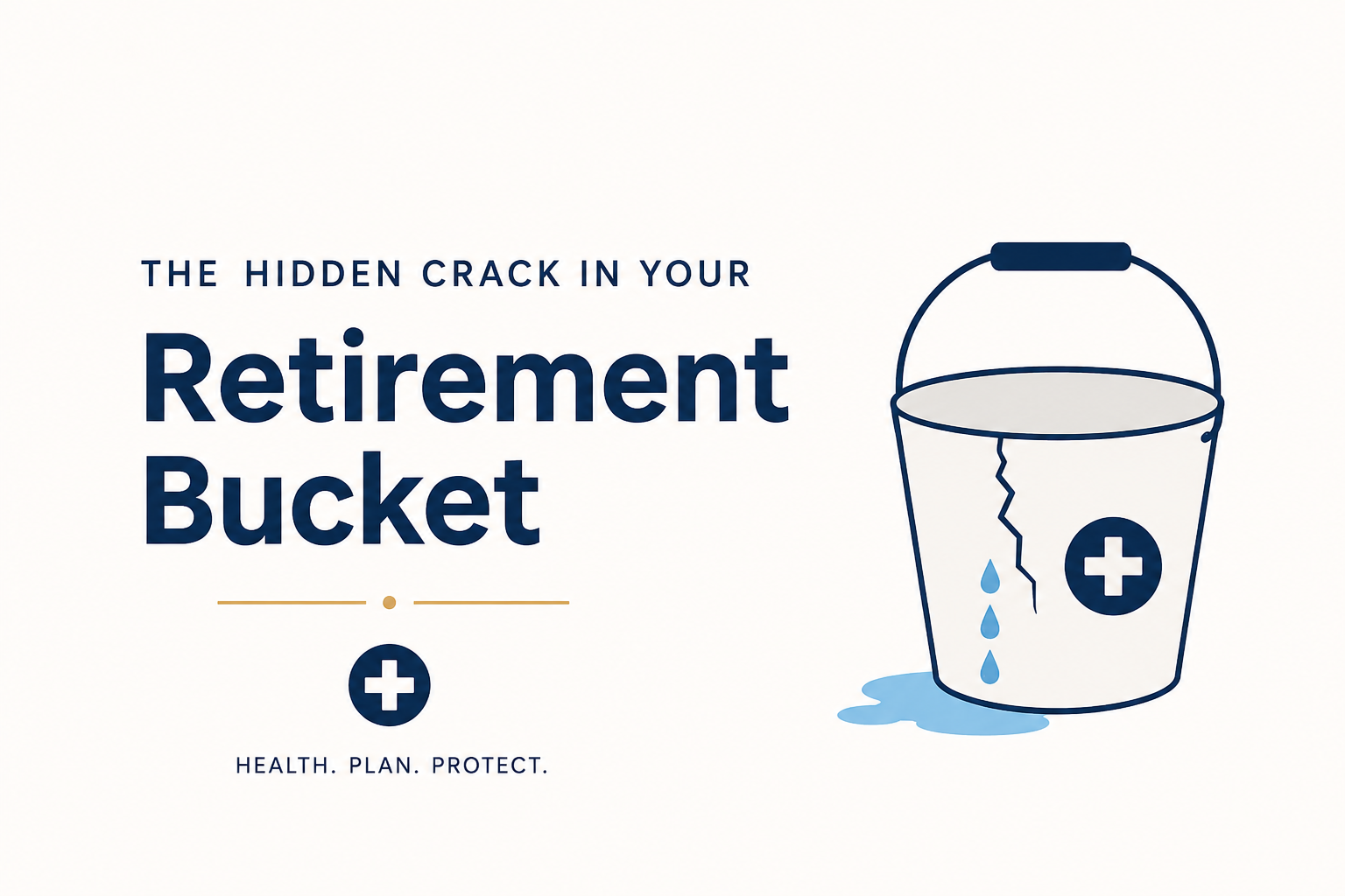 The Hidden Crack in Your Retirement Bucket